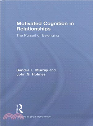 Motivated Cognition in Relationships ─ In Pursuit of Belonging