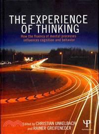 The Experience of Thinking ─ How the Fluency of Mental Processes Influences Cognition and Behaviour