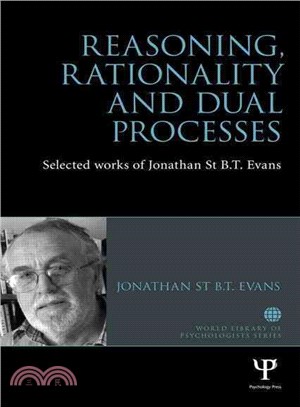 Reasoning, Rationality and Dual Processes ― Selected Works of Jonathan St B. T. Evans
