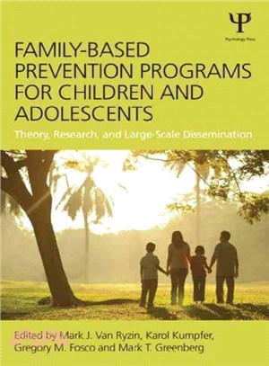 Family-Based Prevention Programs for Children and Adolescents ─ Theory, Research, and Large-Scale Dissemination