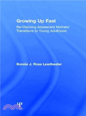 Growing Up Fast ― Re-visioning Adolescent Mothers' Transitions to Young Adulthood