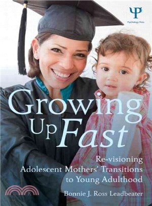 Growing Up Fast ─ Re-Visioning Adolescent Mothers' Transitions to Young Adulthood