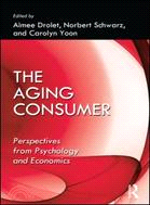 The Aging Consumer ─ Perspectives from Psychology and Economics