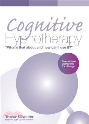 Cognitive Hypnotherapy: What's that about and how can I use it?：Two simple questions for change
