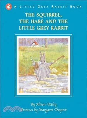 The Squirrel, the Hare and the Little Grey Rabbit