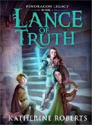 Pendragon Legacy: Lance Of Truth