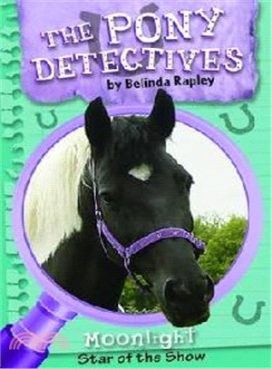 Pony Detectives 1: Moonlight: Star Of The Show