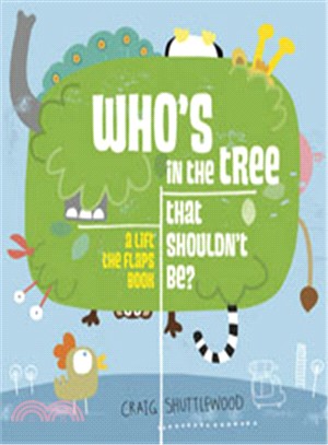 Who's in the Tree That Shouldn't Be? - A Life the Flaps Book (平裝本)