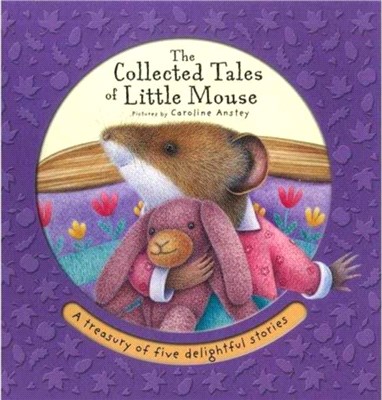 The Collected Tales Of Little Mouse