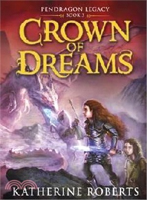 Pendragon Legacy: Crown Of Dreams