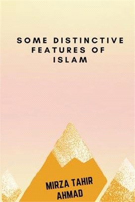Some Distinctive Features of Islam