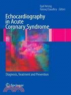 Echocardiography in Acute Coronary Syndrome ─ Diagnosis, Treatment and Prevention