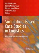 Simulation-Based Case Studies in Logistics ─ Education and Applied Research