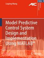 Model Predictive Control System Design and Implementation Using MATLAB