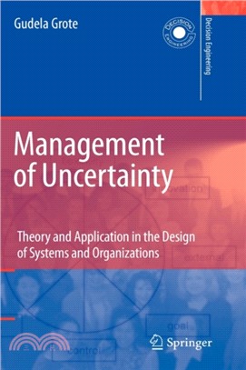 Management of Uncertainty：Theory and Application in the Design of Systems and Organizations