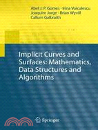 Implicit Curves and Surfaces: Mathematics, Data Structures, and Algorithms