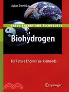 Biohydrogen: For Future Engine Fuel Demands