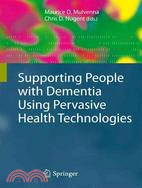 Supporting People With Dementia Using Pervasive Health Technologies