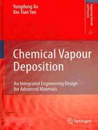 Chemical Vapour Deposition: An Integrated Engineering Design for Advanced Materials