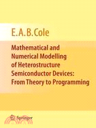 Mathematical and Numerical Modelling of Heterostructure Semiconductor Devices:: From Theory to Programming