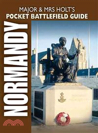 Major & Mrs Holt's Pocket Battlefield Guide to D-Day Normandy Landing Beaches ─ US Airborne & Utah Beach, Pointe Du Hoc & Omaha Beach, Bayeux & Gold Beach, Juno Beach, Sword Beach, British Airborne