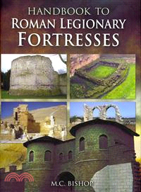 Handbook to Roman Legionary Fortresses