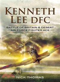 Kenneth 'Hawkeye' Lee DFC ─ Battle of Britain & Desert Air Force Fighter Ace