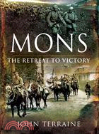 Mons: The Retreat to Victory