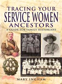 Tracing Your Service Women Ancestors ─ A Guide for Family Historians