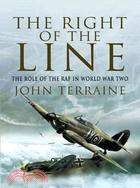 The Right of the Line: The Role of the Raf in World War Two