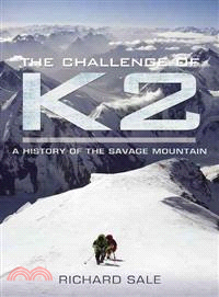 The Challenge of K2 ─ A History of the Savage Mountain