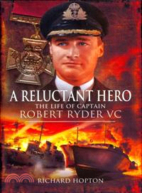 A Reluctant Hero ─ The Life of Captain Robert Ryde, VC