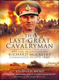 The Last Great Cavalryman ─ The Life of General Sir Richard McCreery: Commander Eighth Army