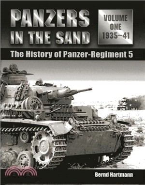 Panzers in the Sand Volume One: the History of the Panzer Regiment 5