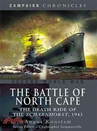 The Battle of North Cape ─ The Death Ride of the Scharnhorst, 1943