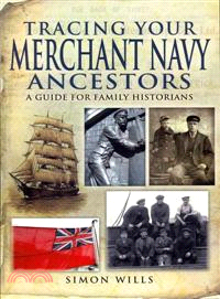 Tracing Your Merchant Navy Ancestors ─ A Guide for Family Historians