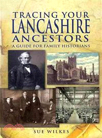 Tracing Your Lancashire Ancestors ─ A Guide for Family Historians