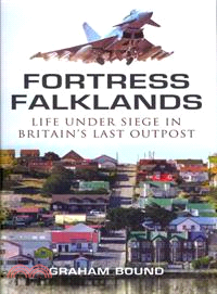 Fortress Falklands ─ Life Under Siege in Britain's Last Outpost