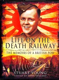 Life on the Death Railway ― The Memoirs of a British POW