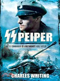 Ss Peiper ─ Battle Commander Ss Leibstandarte Adolf Hitler