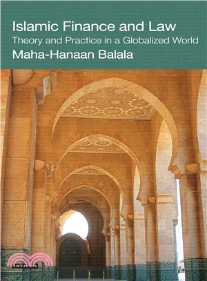 Islamic Finance and Law: Theory and Practice in a Globalized World