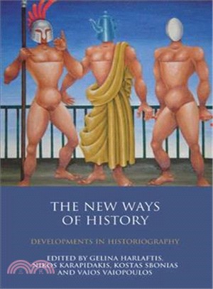 The New Ways of History: Developments in Historiography