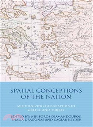 Spatial Conceptions of the Nation ─ Modernizing Geographies in Greece and Turkey