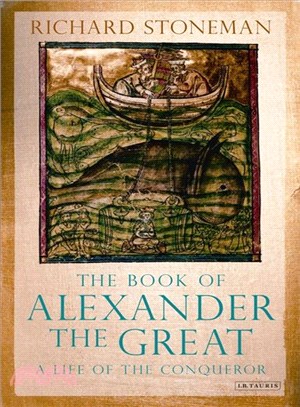 The Book of Alexander the Great—A Life of the Conqueror