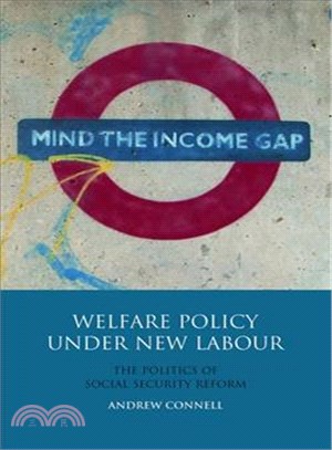 Welfare Policy Under New Labour: The Politics of Social Security Reform