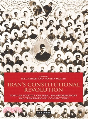 Iran's Constitutional Revolution:Popular Politics, Cultural Transformations and Transnational Connections