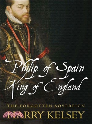 Philip of Spain, King of England