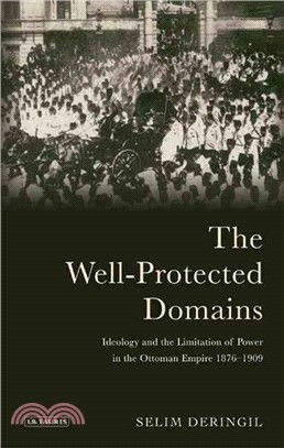 The Well-Protected Domains ─ Ideology and the Legitimation of Power in the Ottoman Empire 1876-1909