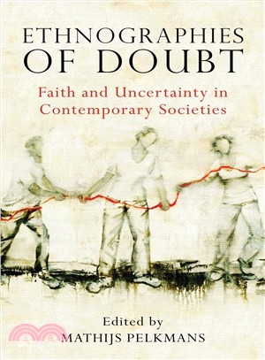 Ethnographies of Doubt — Faith and Uncertainty in Contemporary Societies