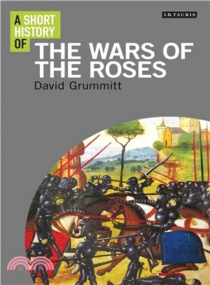 A Short History of the Wars of the Roses